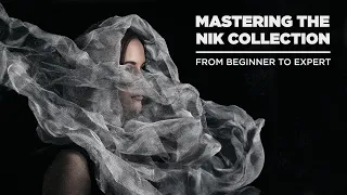 Mastering the Nik Collection: From Beginner to Expert