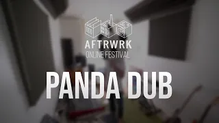 Panda Dub @ Aftrwrk Online Festival