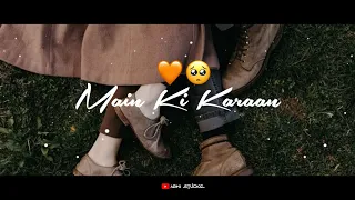 Main Ki Karaan Status | Lal singh Chaddha | Main Ki Karaan Sonu Nigam Status, New Status | Wp Status