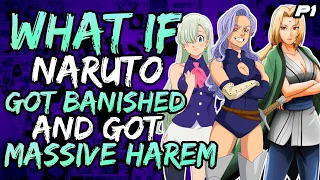 What if Naruto Got Banished and Got Mass Harem with in Seven deadly sins?  // Part 1//