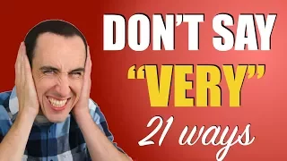 21 Ways to Avoid the Word VERY | Advanced English Vocabulary