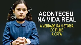 A VERDADEIRA HISTÓRIA DO FILME A ÓRFÃ