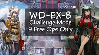 [Arknights] WD-EX-8 CM - 9 Free Operators Only