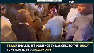 Tinubu Thrilled His Audience By Dancing To The ‘Buga’ Tune Played By A Saxophonist  | TRUST TV