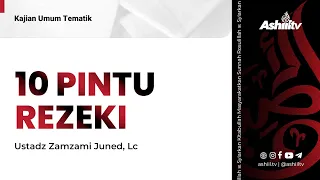 🔴[LIVE] 10 PINTU-PINTU REZEKI  - Ustadz Zamzami Juned, Lc حفظه الله