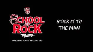 Stick It To The Man (Broadway Cast Recording) | SCHOOL OF ROCK: The Musical