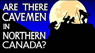 Living Cavemen in Canada: Neanderthals in First Nations Tradition