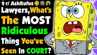 What's The Most RIDICULOUS Thing You've SEEN In COURT?