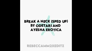 BREAK A NECK by Odetari and Ayesha Erotica | sped up |