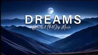 Dreams | Beautiful ChillStep Music