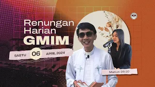 Renungan Harian GMIM | Sabtu, 6 April 2024 | Matius 28:10