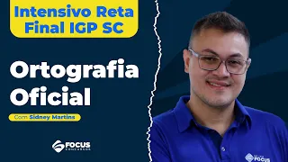 CONCURSO IGP SC - Reta Final - Ortografia Oficial  - Sidney Martins