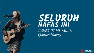 Tami Aulia | Last Child - Seluruh Nafas Ini (Video Lirik)