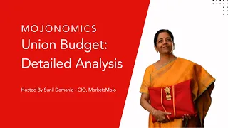 Mojonomics - Union Budget: Detailed Analysis