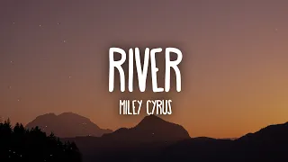 Miley Cyrus - River (Lyrics)