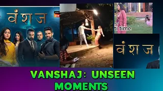 Vanshaj | serial | Unseen moments and bloopers with fun ☺️☺️ #indianserial #vanshaj #sonysab #fun