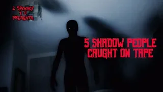 5 SHADOW GHOSTS VIDEOS THAT WILL GIVE YOU CHILLS