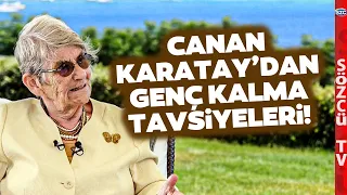 Canan Karatay Genç Kalmak İsteyenlere Bakın Neler Önerdi! 'EN ÖNEMLİSİ...'