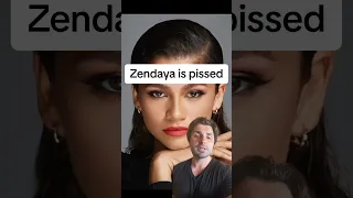 Zendaya is pissed