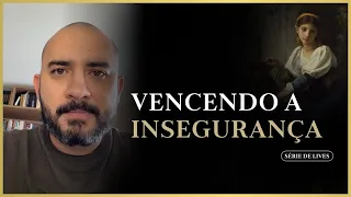 Vencendo a Insegurança - Pedro Augusto