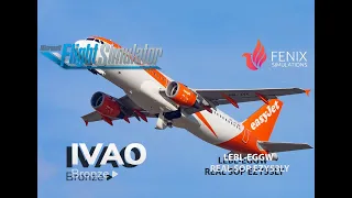 MSFS 2020 | A320 FENIX | LEBL-EGGW|  ULTRA SETTINGS    IVAO NETWORK   FS2CREW   REAL SOP EZY53LY