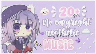 ꒰ 20+ No Copyright Aesthetic Music ! ☆彡