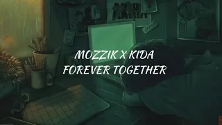 Mozzik x Kida - Forever Together ( Lyrics Video ) 4K