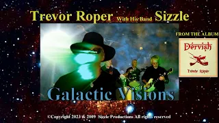 Galactic  Visions   [with lyrics]  by  Trevor Roper  & his band  SIZZLE