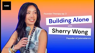 Surviving Solo: Sherry Wong on Being a Solo Founder