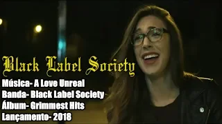 A Love Unreal - Black Label Society (Lyrics - Legendado)