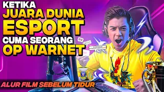 DIHINA KARENA DIANGGAP CUMA OPERATOR WARNET TERNYATA PRO PLAYER JUARA DUNIA ESPORT Alur Cerita Film