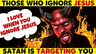 ❣️ God Message Today 🙏 | God Says ~ THOSE WHO IGNORE JESUS 😭💯 SATAN IS TARGETING YOU | Biblical msg