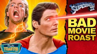 SUPERMAN IV THE QUEST FOR PEACE BAD MOVIE ROAST | Double Toasted