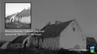 Folklore Fragments Podcast - Episode 04: The Luck of the House