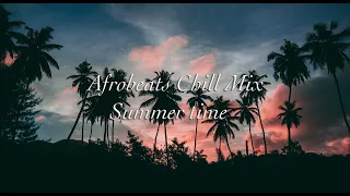 AFROBEATS CHILL MIX 2023 | Summer Playlist |🌴🌞🎶