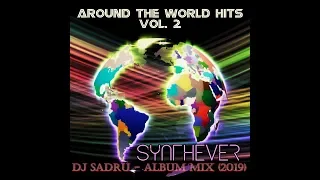 Dj Sadru - Future Synth - Synthever - Around The World Hits vol. 2.(Album Mix)(2019)