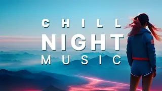 Chill Night Mix. Music for work and study / Chill Music List 007 / 2 Hours