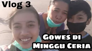 GOWES DI MINGGU CERIA!!! - VLOG 3