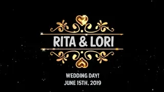 Rita & Lori Wedding Video (06.15.19)