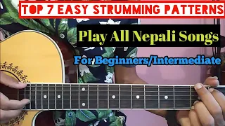 Top 7 Strumming Patterns || Play All Nepali Songs || For Beginners & Intermediate || Guitar Lesson