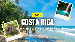 Costa Rica Travel Guide | 3 Must do Things in 2024