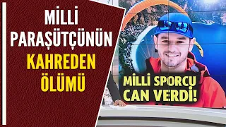 MİLLİ PARAŞÜTÇÜNÜN KAHREDEN ÖLÜMÜ