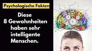 Bin ich intelligent? Diese 8 Gewohnheiten haben hochintelligente Menschen.