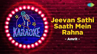 Jeevan Saathi Saath Mein Rehna | Karaoke Song with Lyrics | Amrit | Manhar Udhas | Rajesh Khanna