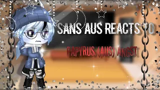 • Sans aus reacts to papyrus (aus) angst / Read Desc •