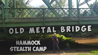 Stealth Camping  / Old Metal Bridge  / Camping Overnight