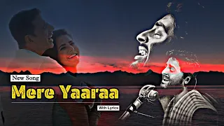 Arijit Singh New Song | Mere Yaaraa | Full Song With Lyrics | Sooryavanshi | Akshay Kumar | PM Music