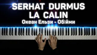 Serhat Durmus - La Câlin (Obiymy) | Piano cover