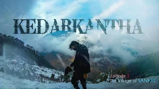 Kedarkantha Winter Trek | The Village of Sankri | Best Winter Trek in India | Episode 1
