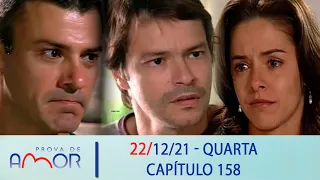 Prova de Amor 22/12/21 - Capítulo 158 quarta-feira